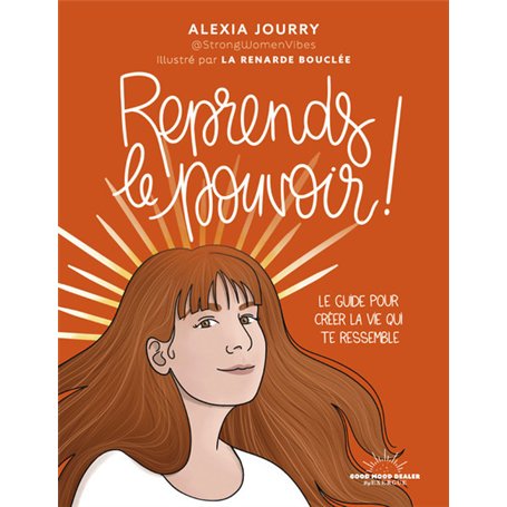 Reprends le pouvoir ! - Le guide pour créer la vie qui te ressemble