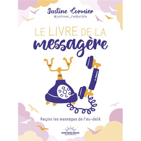 Le Livre de la messagère - Reçois les messages de l'au-delà