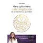 Talismans astrologiques de protection au quotidien - Et petit traité sur la spiritualité moderne