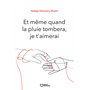 Et même quand la pluie tombera