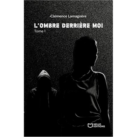 L'Ombre derrière moi - Tome I
