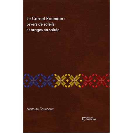Le Carnet Roumain - Tome I : Levers de soleils et orages en soirée
