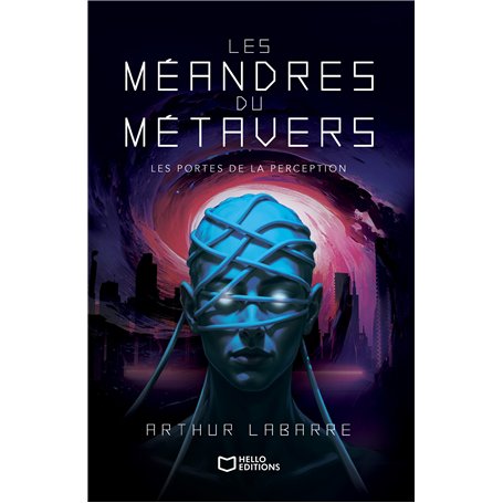 Les Méandres du Métavers - Tome I : Les Portes de la perception