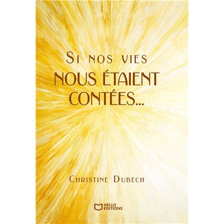 Si nos vies nous étaient contées...