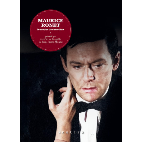 Maurice Ronet. Le Métier de comédien - précédé par Les Vies du Feu follet de Jean-Pierre Montal