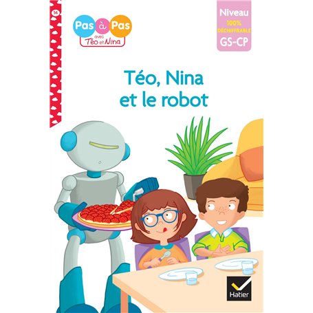 Téo et Nina - premières lectures 100% déchiffrable - Téo et Nina et le robot
