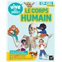 Documentaire Vive le - Tome 1 - Le corps humain - Mon p'tit docu CE1