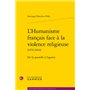 L'Humanisme français face à la violence religieuse