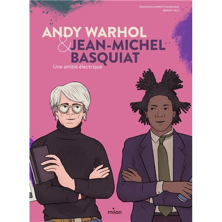 Andy Warhol & Jean-Michel Basquiat. Une amitié électrique