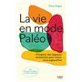 La vie en mode paléo - S'inspirer des sagesses ancestrales pour mieux vivre aujourd'hui