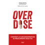 Overdose - Comment la surconsommation de médicaments nous tue