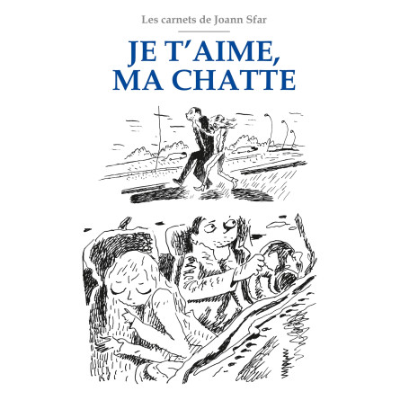 Les Carnets de Joann Sfar - Je t'aime ma chatte