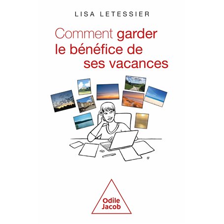 Comment garder le bénéfice de ses vacances