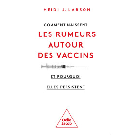 Comment naissent les rumeurs autour des vaccins (et pourquoi elles persistent) 24,36 €