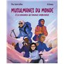 Musulmanes du monde - À la rencontre de femmes inspirantes
