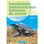 Inoubliables moissonneuses-batteuses du monde