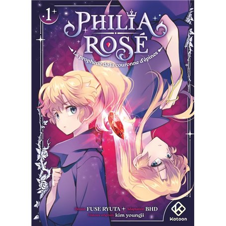 Philia Rosé : La prophétie de la couronne d'épines - Tome 1