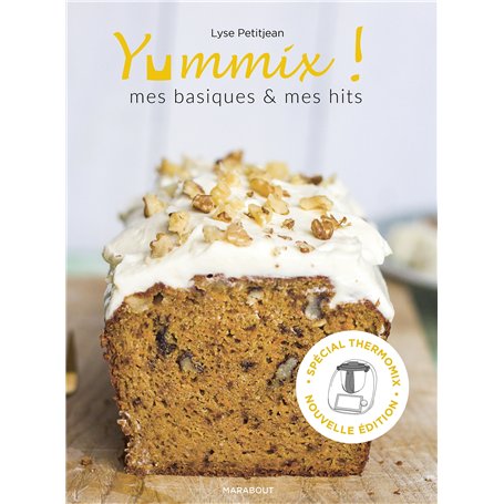 Yummix : Mes basiques et mes hits - Spécial Thermomix