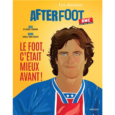 Les dossiers de l'After Foot - Le foot c'était mieux avant