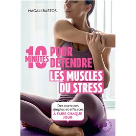 10 minutes pour détendre les muscles du stress