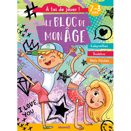 Le bloc de mon âge (7-8 ans) - A toi de jouer ! (Garçon-fille danse) - Labyrinthes - Sudokus - Mots fléchés