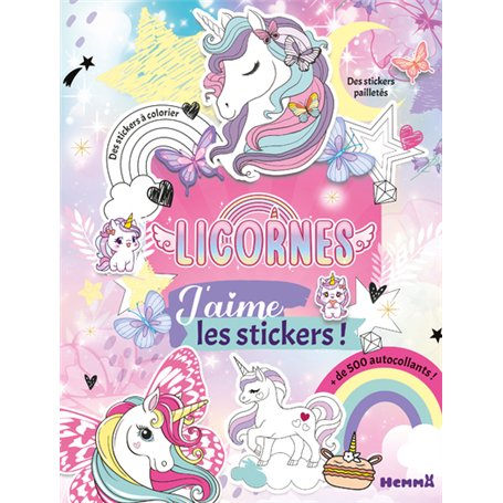 J'aime les stickers - Licornes - + de 500 autocollants - Des stickers à colorier - Des stickers pailletés