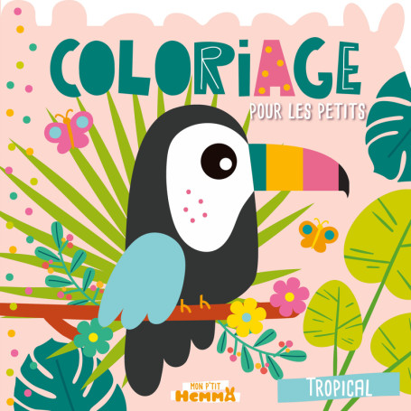 Mon P'tit Hemma - Coloriage pour les petits - Tropical