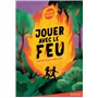 Jouer avec le feu