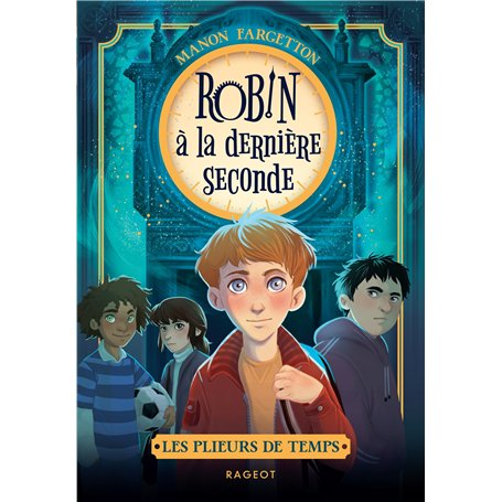 Les plieurs de temps - Tome 1 : Robin à la dernière seconde