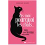 Dis-moi pourquoi les chats...
