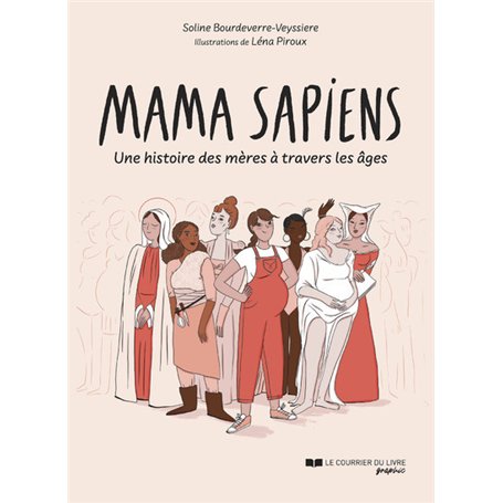 Mama sapiens - Une histoire des mères à travers les âges