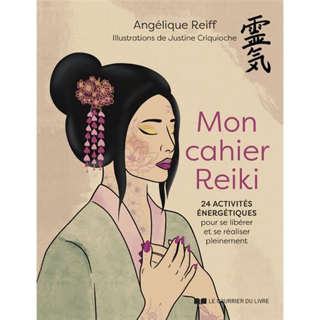 Mon cahier Reiki - 24 activité énergétiques pour se libérer et se réaliser pleinement