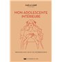 Mon adolescente intérieure - Renouer avec soi et se célébrer enfin