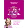 Le guide de la santé psycho-spirituelle - Exercices et protocoles pour prendre soin de vos émotions