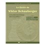 Le génie de Viktor Schauberger - ...Et si la pénurie d'eau et d'énergie était un faux problème ?