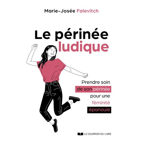 Le Périnée ludique - Prendre soin de son périnée pour une féminité épanouie
