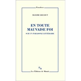 En toute mauvaise foi sur un paradoxe littéraire 18,59 €