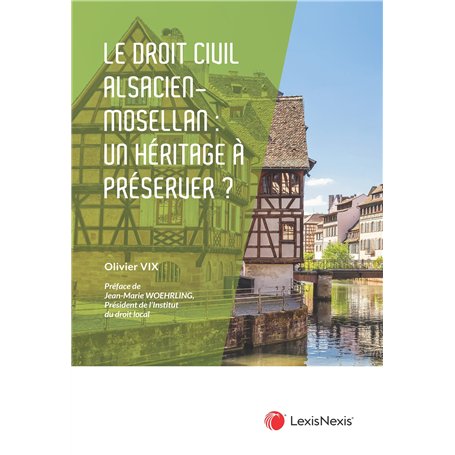 Le droit civil alsacien-mosellan : un héritage juridique à préserver ?