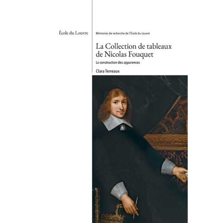 La collection de tableaux de Nicolas Fouquet. La construction des apparences