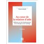 Au coeur de la relation d'aide - 2e éd.