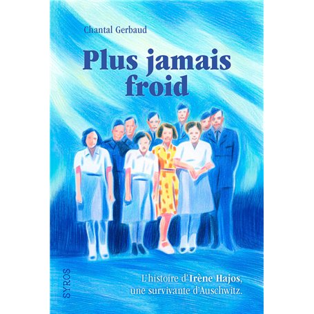 Plus jamais froid - L'histoire d'Irène Hajos