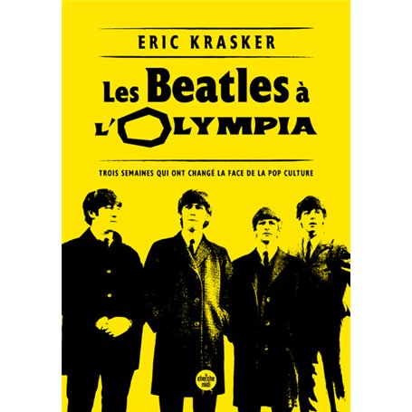 Les Beatles à l'Olympia - Trois semaines qui ont changé la face de la pop culture