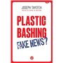 Plastic Bashing : Fake News ?