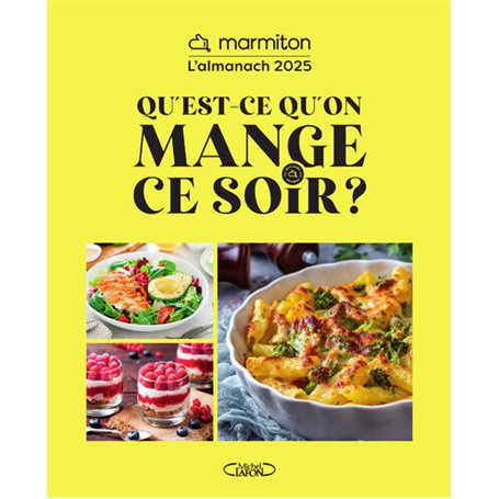 Qu'est-ce qu'on mange ce soir ? - L'almanach Marmiton 2025