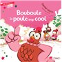 Bouboule la poule trop cool