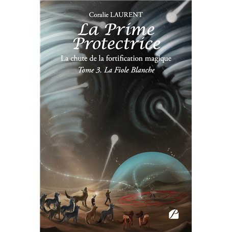 La Prime protectrice - Tome III - La Fiole Blanche