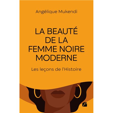 La beauté de la femme noire moderne : Les leçons de l'Histoire