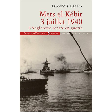 Mers El Kébir 3 Juillet 1940 31,80 €