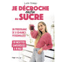 Je décroche (enfin) du sucre