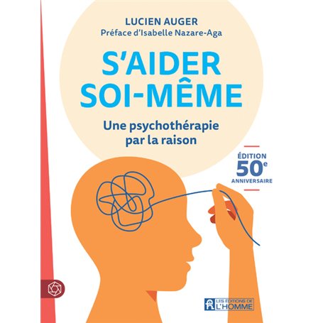 S'aider soi-même - Une psychothérapie par la raison - Edition 50 ème anniversaire